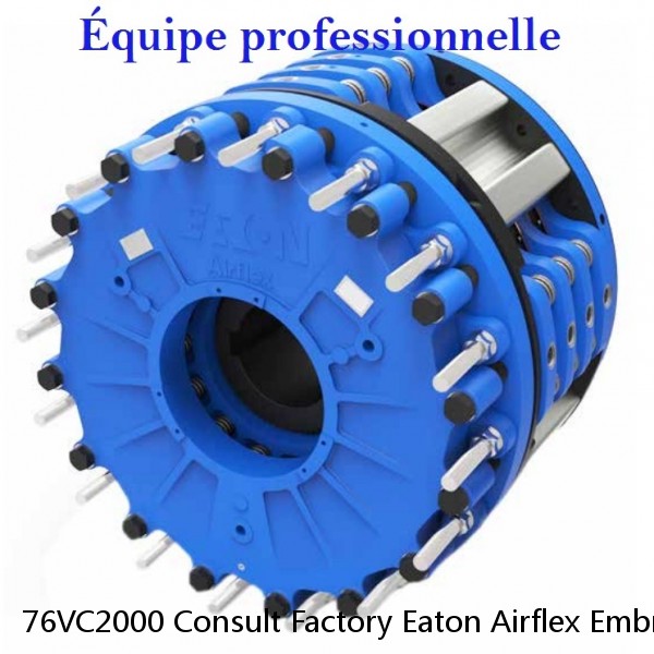 76VC2000 Consult Factory Eaton Airflex Embrayages et freins