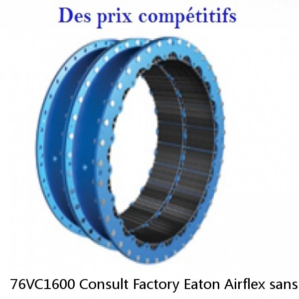 76VC1600 Consult Factory Eaton Airflex sans embrayages et freins Axial Lock