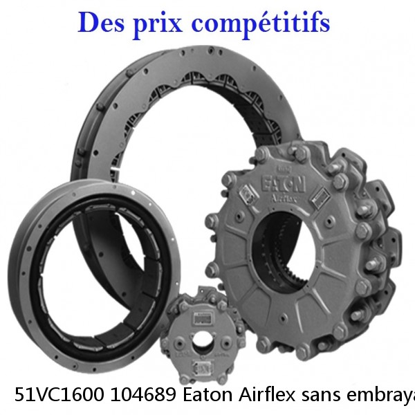 51VC1600 104689 Eaton Airflex sans embrayages et freins Axial Lock